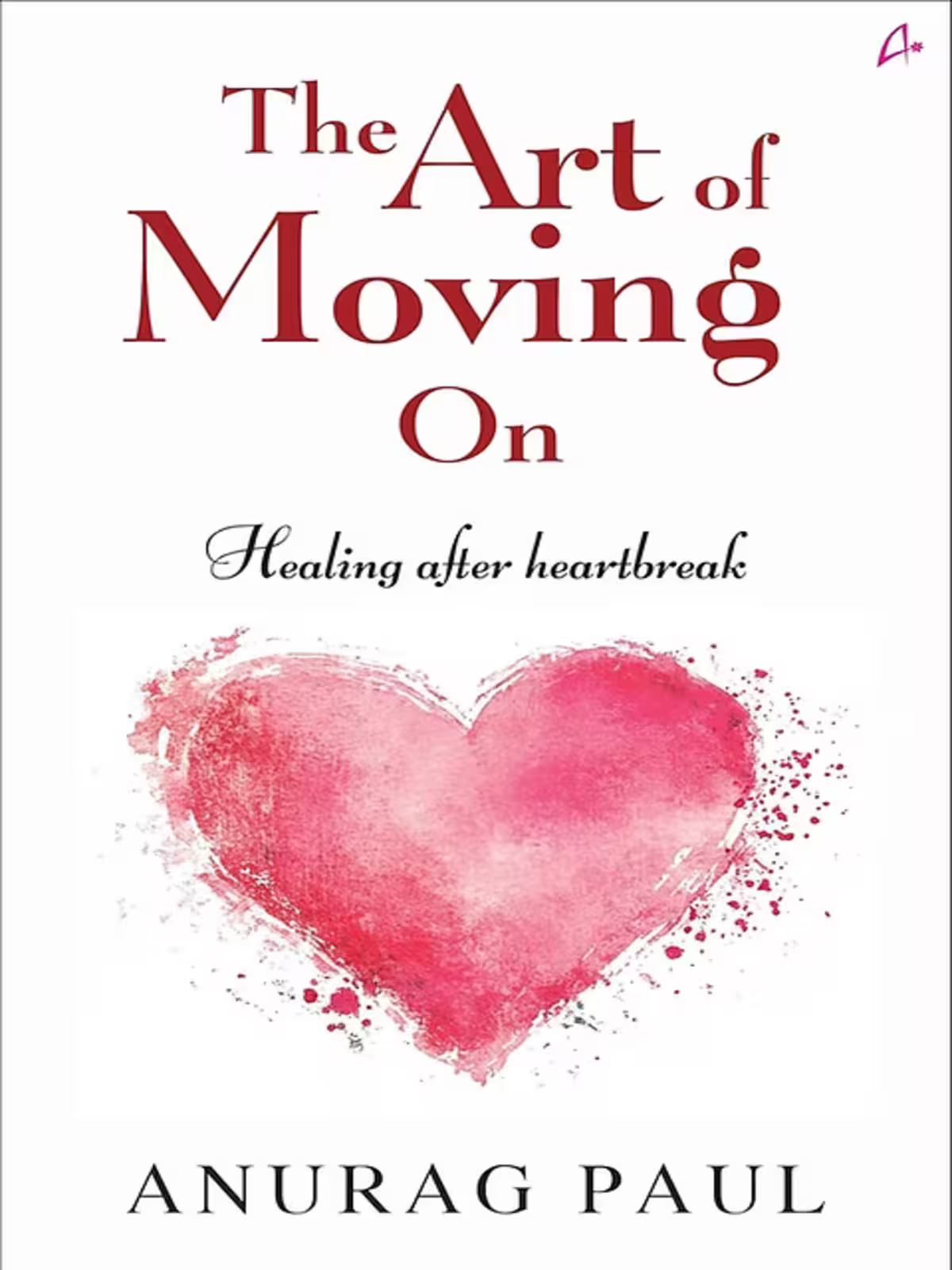The Art of Moving On – Healing After Heartbreak