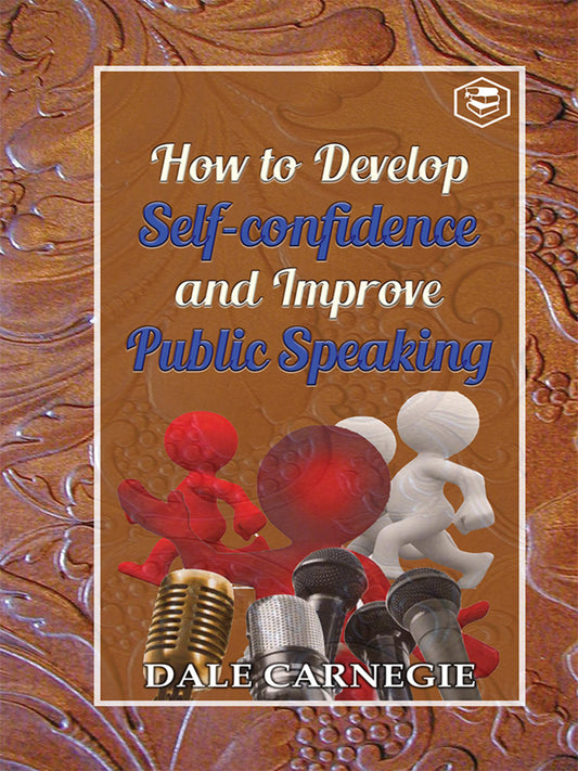 How To Develop Self Confidence And Improve Public Speaking (Old)