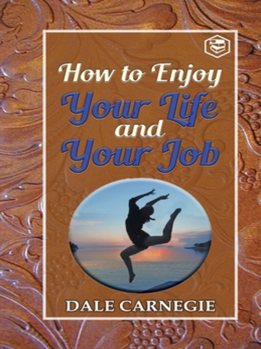 How To Enjoy Your Life And Job
