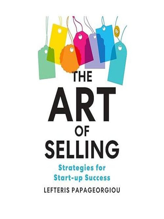 The Art of Selling: Strategies for Start-up Success